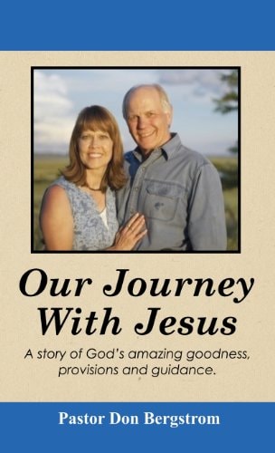 Our Journey with Jesus A Story of God's Amazing Goodness, Provisions and Guidance