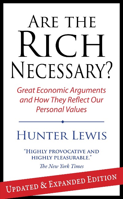 Are the Rich Necessary: Great Economic Arguments and How They Reflect Our Personal Values