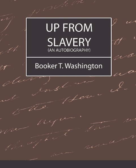 Up from Slavery (an Autobiography)