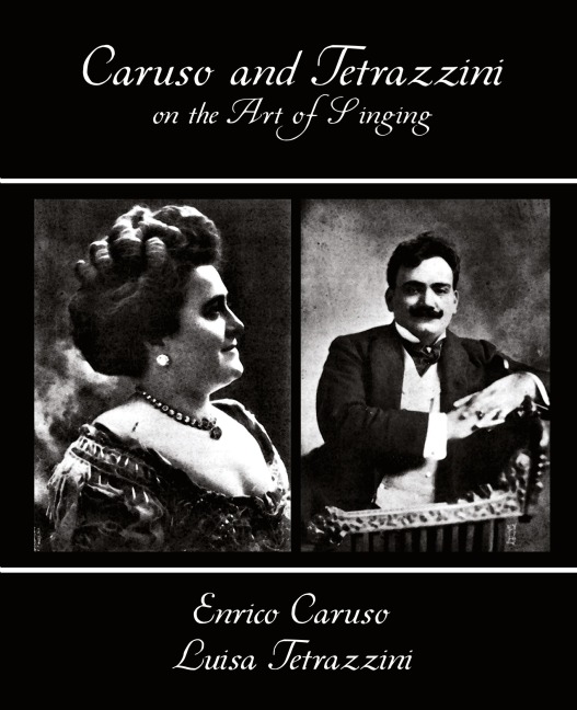 Caruso and Tetrazzini on the Art of Singing