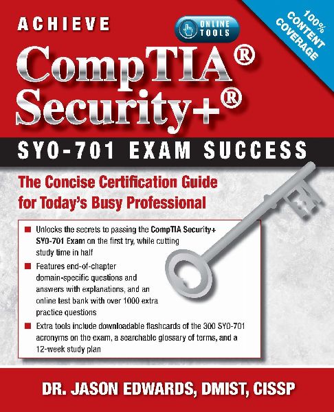 Achieve Comptia Security+ Sy0-701 Exam Success: The Concise Certification Guide for Todays Busy Professional