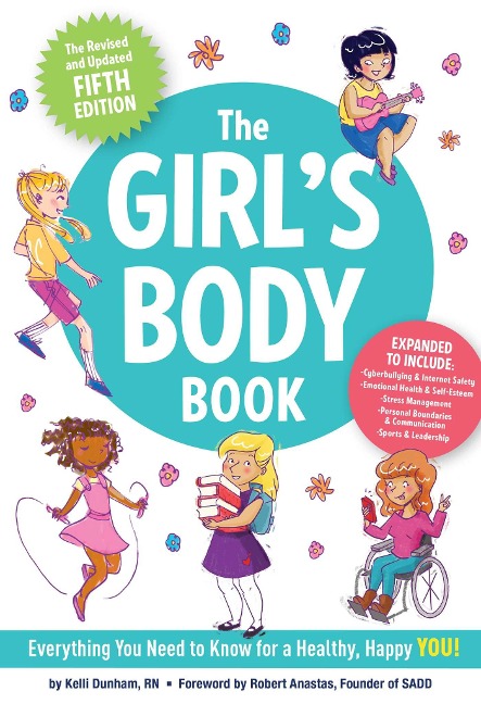 The Girls Body Book (Fifth Edition): Everything You Need to Know for a Healthy, Happy You!