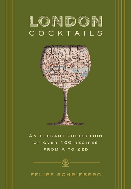 London Cocktails: Over 100 Recipes Inspired by the Heart of Britannia