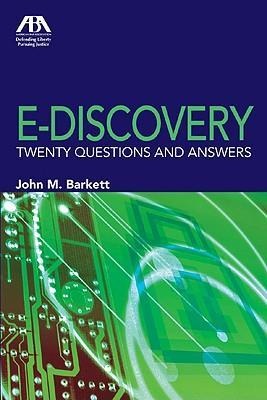 E-discovery: Twenty Questions and Answers