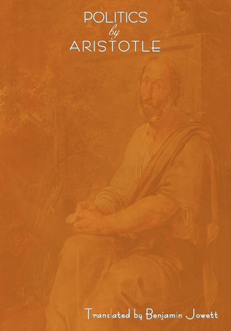 Politics by Aristotle (Written 350 B.C.E)