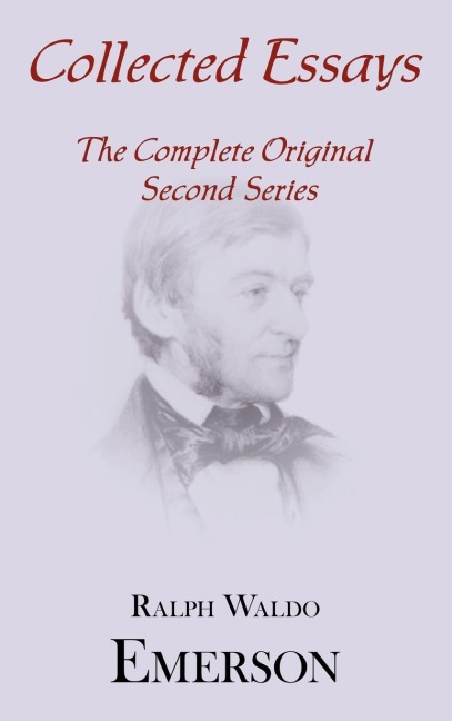 Collected Essays: Complete Original Second Series