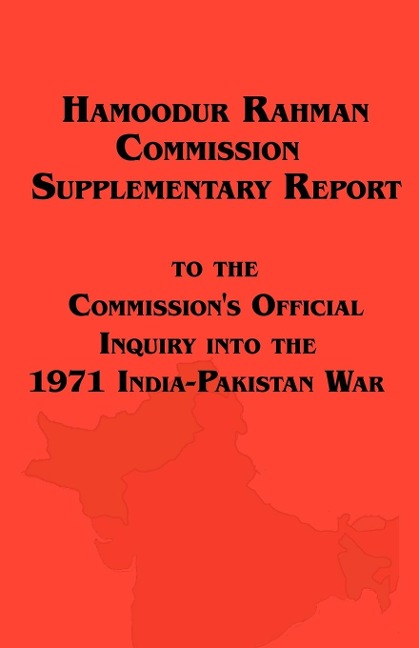 Hamoodur Rahman Commission of Inquiry Into the 1971 India-Pakistan War, Supplementary Report