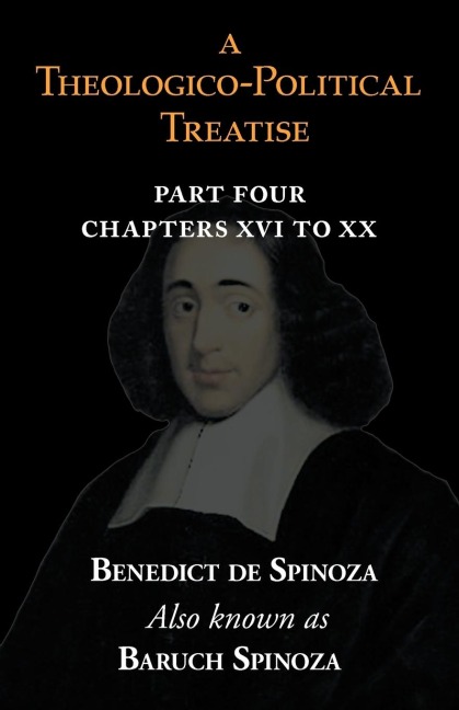 A Theologico-Political Treatise Part IV (Chapters XVI to XX)