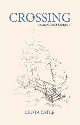Crossing: A Caregiver's Journey