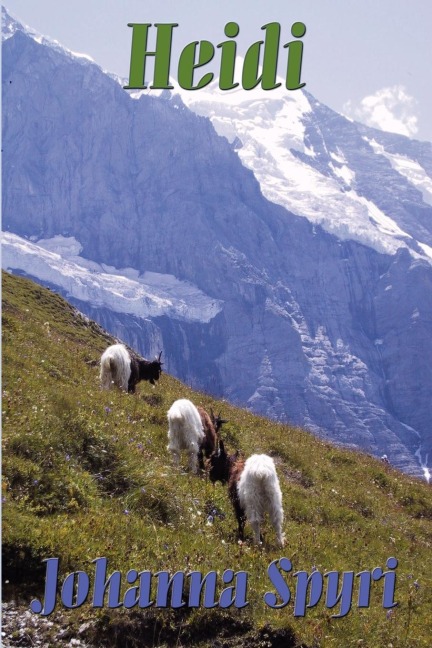Heidi: The Classic Childrens Story of the Swiss Alps