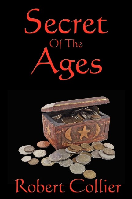 Secret of the Ages: A Classic Guide to Success, Mindset, and Achievement