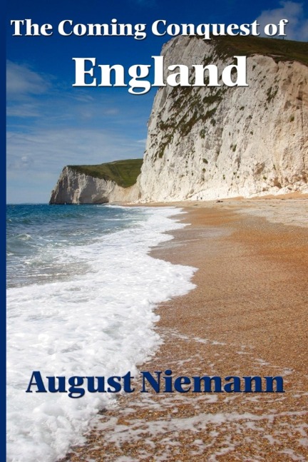The Coming Conquest of England: A Pre-War Vision of Invasion and Geopolitical Conflict