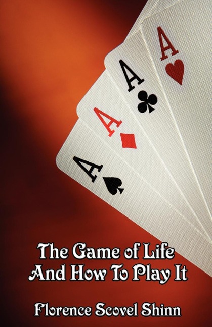 The Game of Life and How to Play It: A Classic Guide to New Thought and the Laws of Success