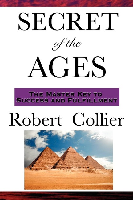 The Secret of the Ages: A Philosophy of Directed Thought and Achievement