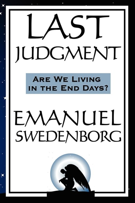 Last Judgment: A Spiritual Revelation of Divine Judgment in the Unseen World