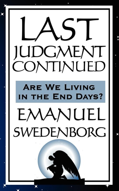 Last Judgment Continued: A Swedenborgian Vision of Christian Judgment and the Spiritual World