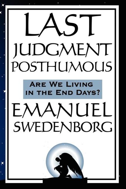Last Judgment Posthumous: A Posthumous Work on Judgment, the Spiritual World, and Theological Order