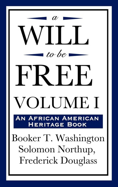 A Will to Be Free, Vol. I (an African American Heritage Book)