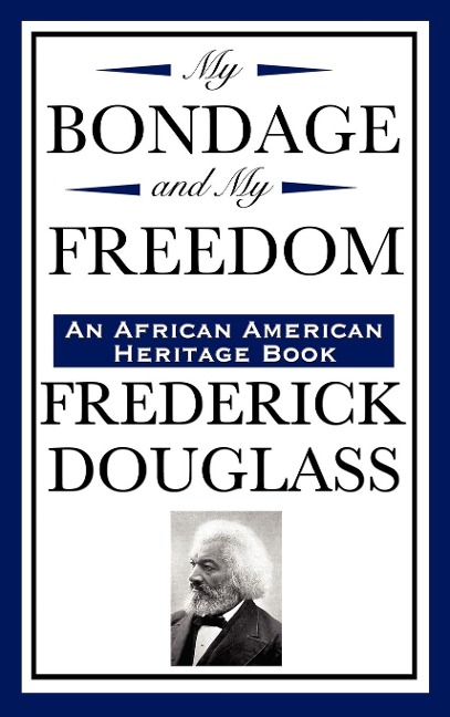 My Bondage and My Freedom (an African American Heritage Book)