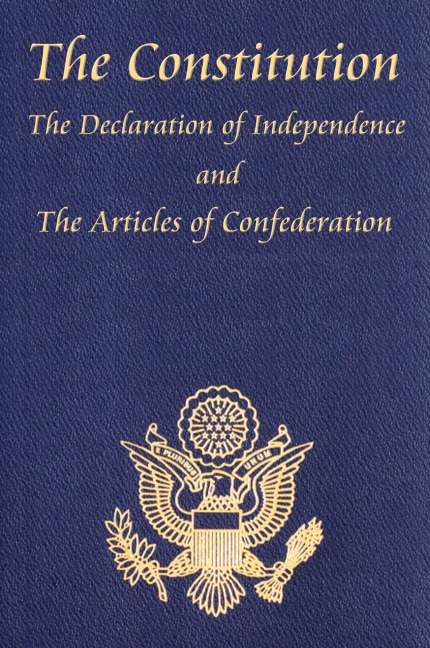 The Constitution of the United States of America, with the Bill of Rights and All of the Amendments; The Declaration of Independence; And the Articles
