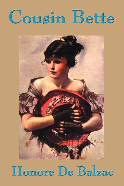 Cousin Bette: A Parisian Novel of Revenge, Jealousy, and Social Ruin