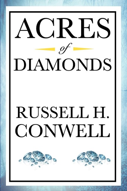Acres of Diamonds: A Classic Lesson in Opportunity, Service, and Success