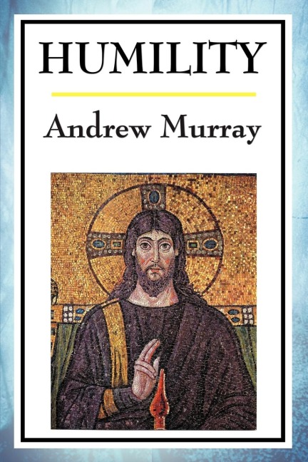 Humility: The Beauty of Holiness