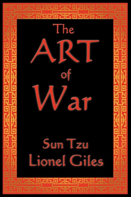 The Art of War: The Classical Treatise on Strategy and Warfare