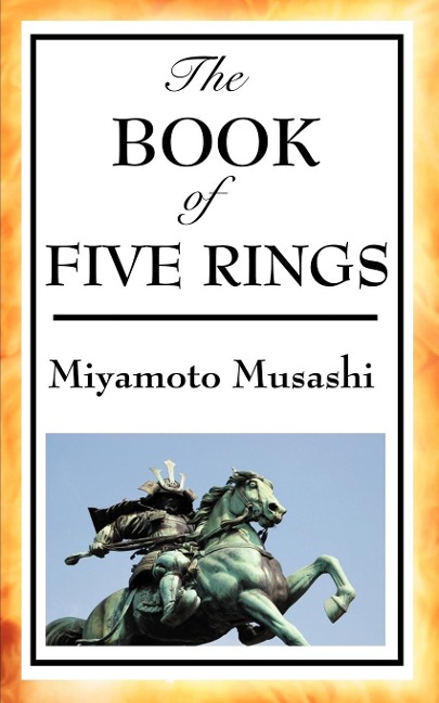 The Book of Five Rings: A Treatise on Strategy, Discipline, and Effective Action