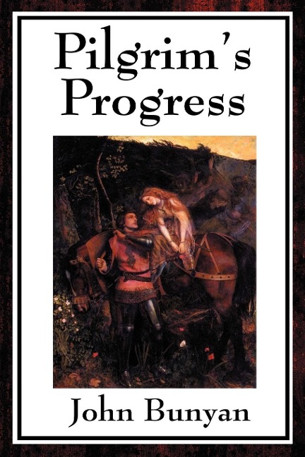 Pilgrims Progress: A Classic Christian Allegory of Faith, Temptation, and Salvation