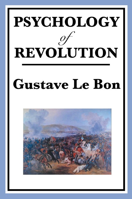Psychology of Revolution: A Study of Crowd Behaviour and Political Upheaval