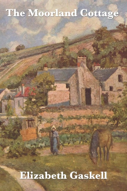 The Moorland Cottage: A Victorian Tale of Family and Character