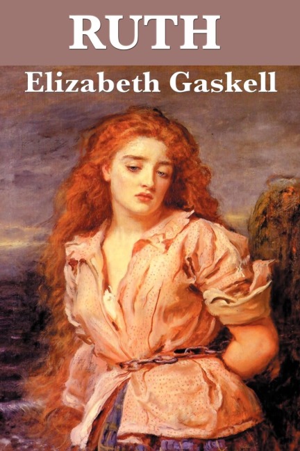 Ruth: A Victorian Novel of Reputation, Compassion, and Social Judgment