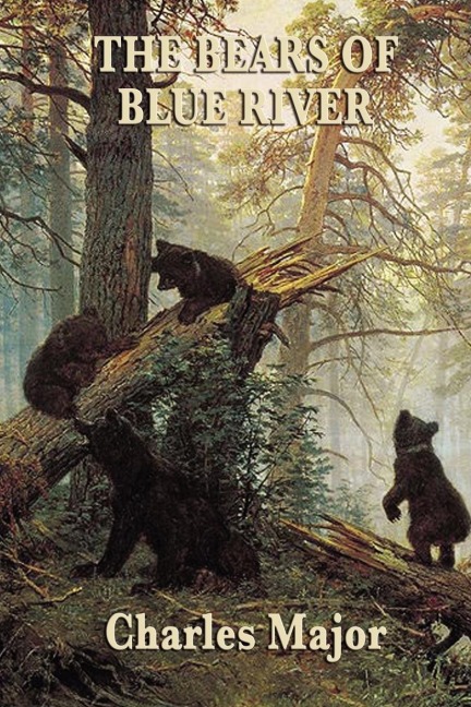 The Bears of Blue River: A Frontier Adventure of Courage and Survival