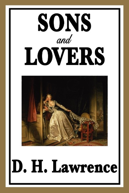 Sons and Lovers: A Novel of Family, Desire, and Psychological Conflict