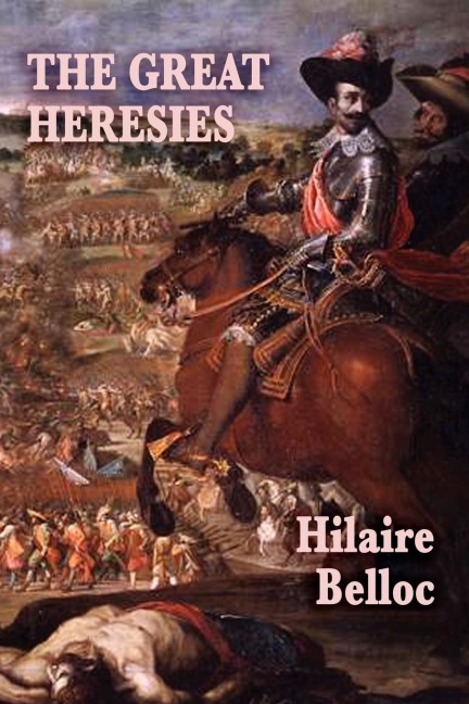 The Great Heresies: A Historical Study of the Major Challenges to Christian Doctrine