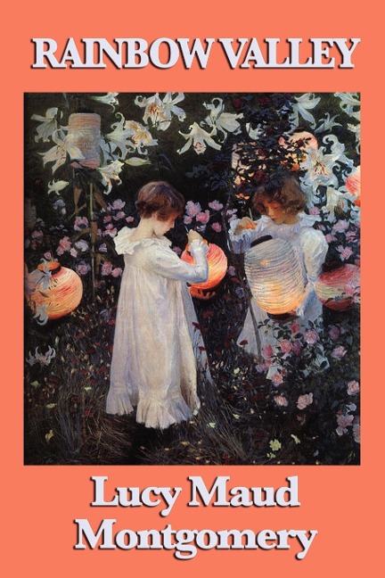 Rainbow Valley: A Classic Anne of Green Gables Family Story