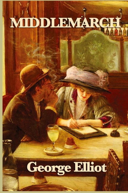 Middlemarch: A Victorian Classic of Provincial Life, Marriage, and Moral Ambition