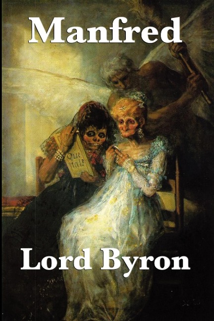 Manfred: A Dramatic Poem of the Byronic Hero
