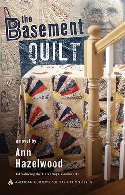 The Basement Quilt - Print-On-Demand Edition: Colebridge Community Series Book 1 of 7