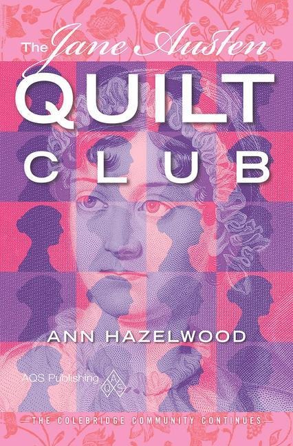 Jane Austen Quilt Club - Print-On-Demand Edition: Colebridge Community Series Book 4 of 7