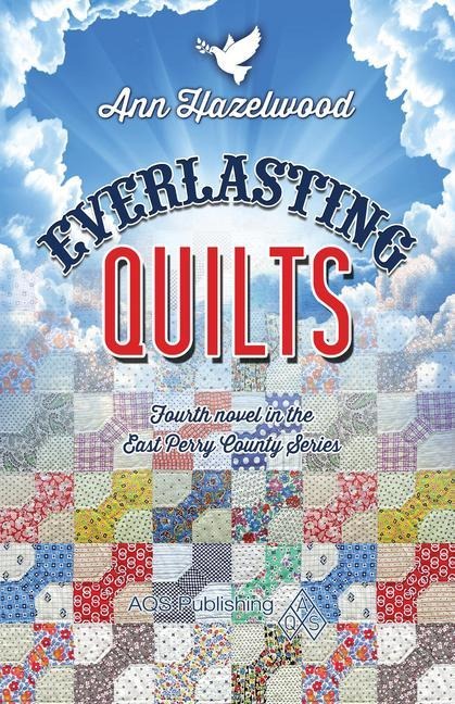 Everlasting Quilts - Print-On-Demand Edition: East Perry County Series Book 4 of 5