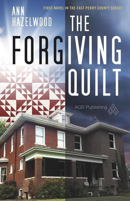 The Forgiving Quilt - Print-On-Demand Edition: East Perry County Series Book 1 of 5
