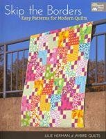Skip the Borders: Easy Patterns for Modern Quilts