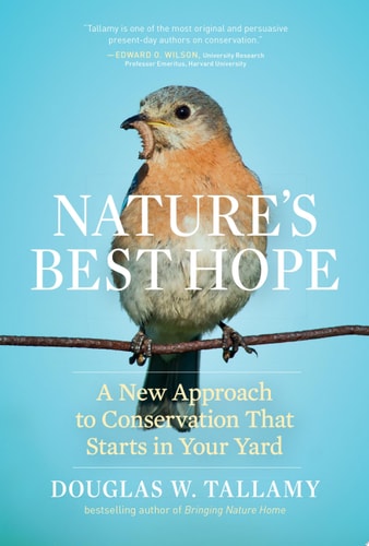 Nature's Best Hope A New Approach to Conservation That Starts in Your Yard