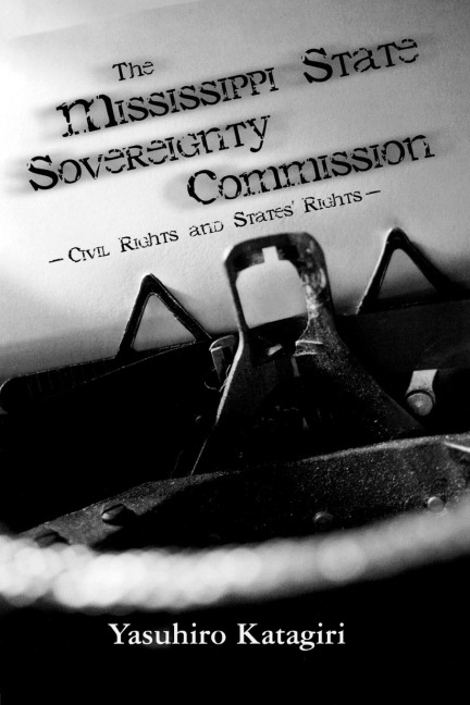 The Mississippi State Sovereignty Commission: Civil Rights and States Rights