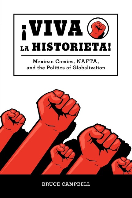Viva La Historieta!: Mexican Comics, NAFTA, and the Politics of Globalization