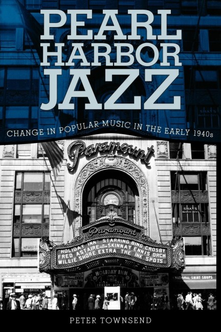 Pearl Harbor Jazz: Changes in Popular Music in the Early 1940s