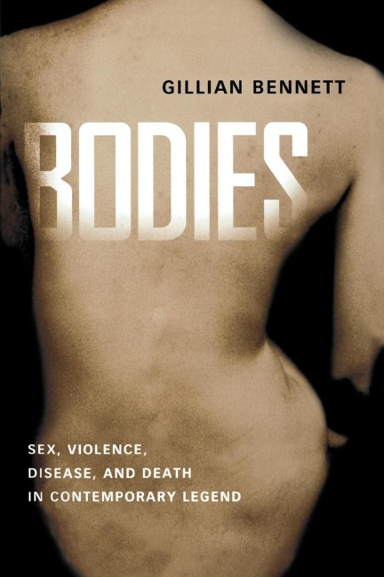 Bodies Sex, Violence, Disease, and Death in Contemporary Legend