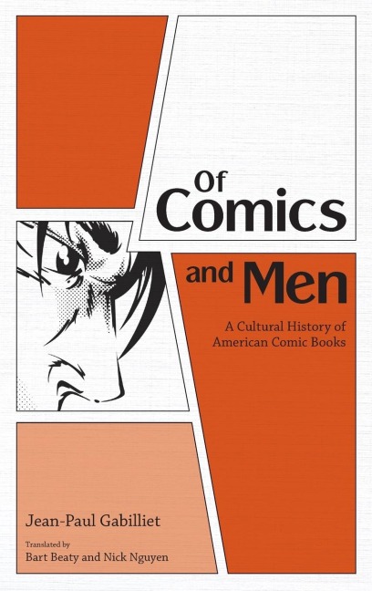 Of Comics and Men: A Cultural History of American Comic Books